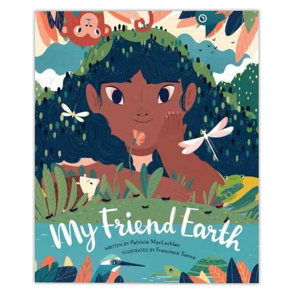 Cover of book My Friend Earth written by Patricia MacLachlan and illustrated by Francesca Sanna.