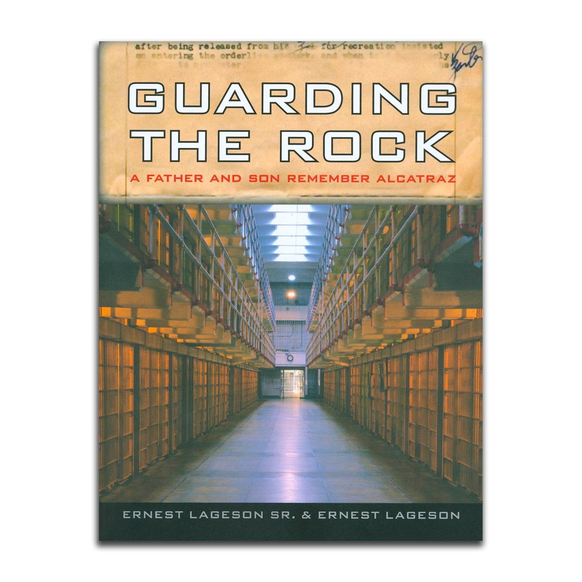Guarding the Rock book by Ernest Lageson Sr. and Ernest Lageson, US Penitentiary Alcatraz memoir.