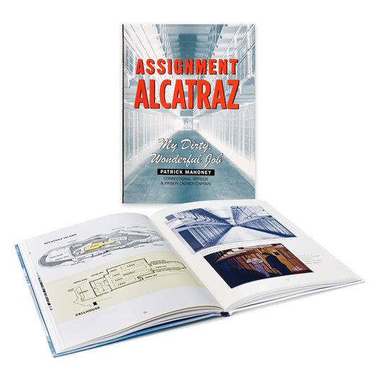 Assignment Alcatraz: My Dirty Wonderful Job book by former correctional officer Patrick Mahoney.