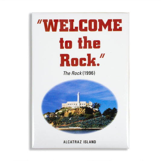 White rectangular magnet with photograph of Alcatraz Island and quote Welcome to the Rock in red, from the 1996 movie the Rock